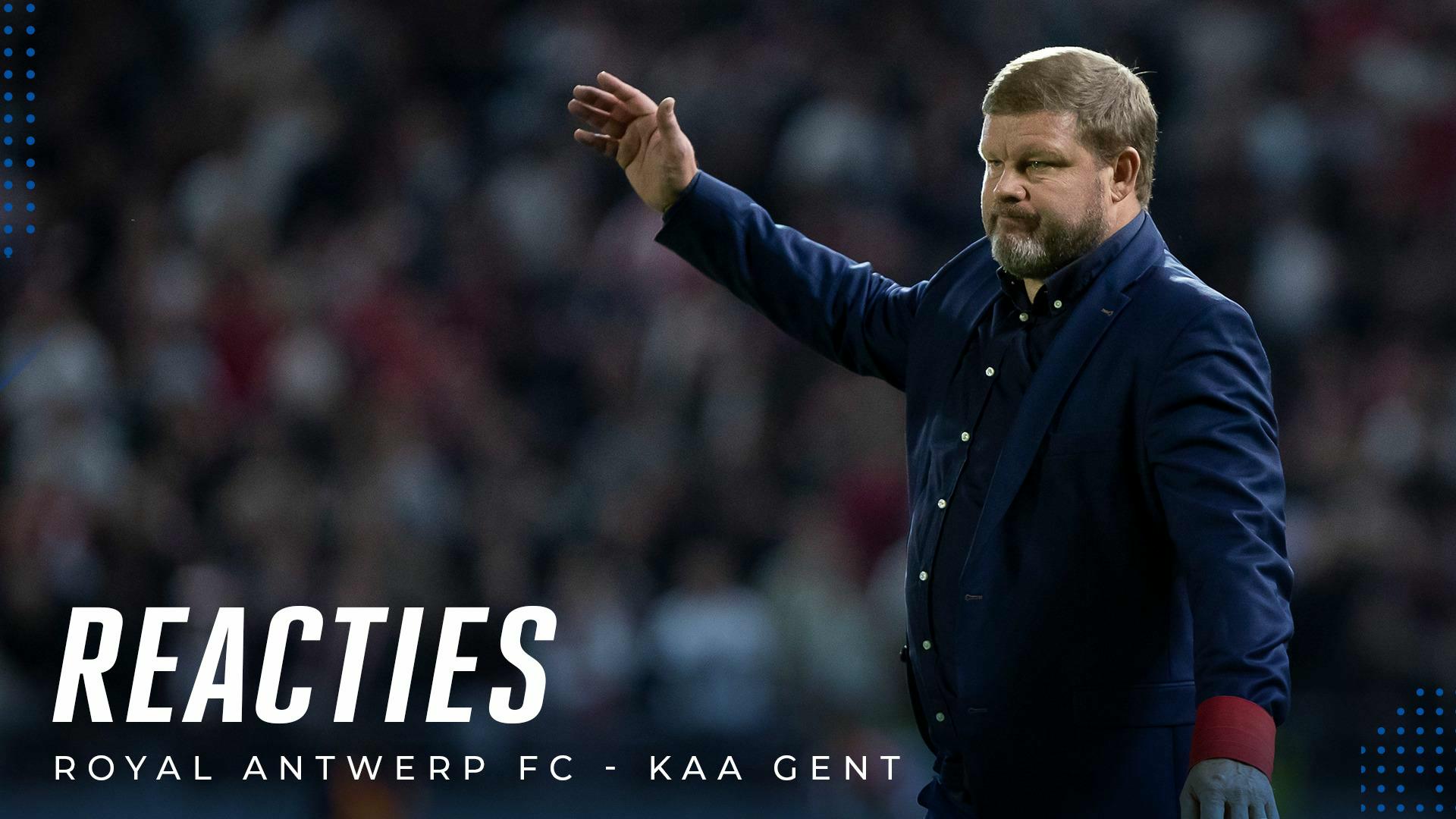 💬 Reacties na Antwerp FC - KAA Gent